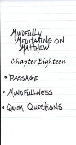 Mindfully Meditating in Matthew chapter Eighteen