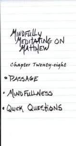 Mindfully Meditating on Matthew Chapter Twenty-eight