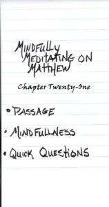 Mindfully Meditating on Matthew Chapter 21
