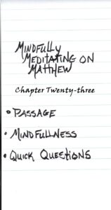 MIndfully Meditating on Matthew Chapter Twenty-three