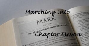 Marching into Mark Chapter Eleven