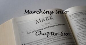 Marching into Mark Chapter Six