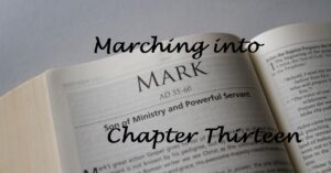 Marching into Mark Chapter Thirteen